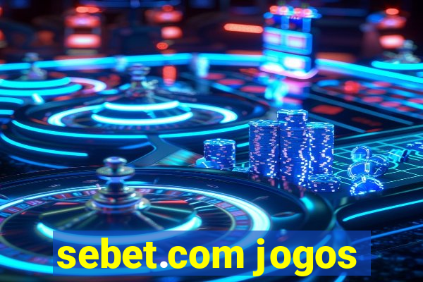 sebet.com jogos